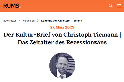 Der Kultur-Brief von Christoph Tiemann | Das Zeitalter des Rezessionzäns
