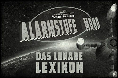 ALARMSTUFE MOND -  Das lunare Lexikon zum Schwarz-Weiß-Hörspiel von Christoph Tiemann